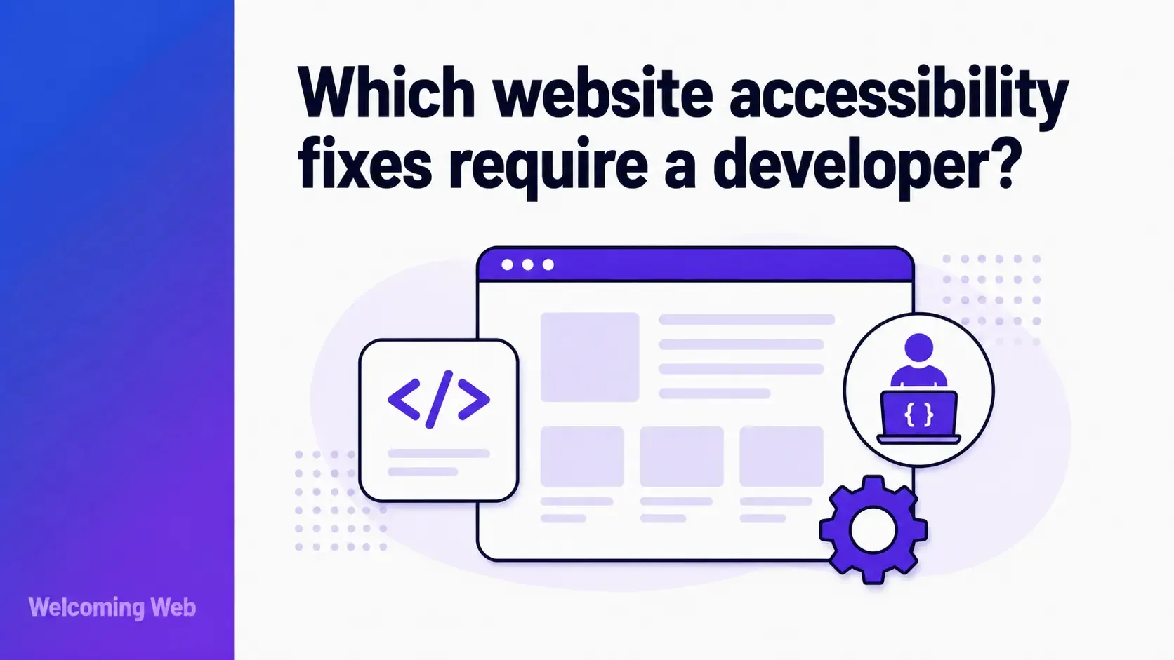 Which website accessibility fixes require a developer?